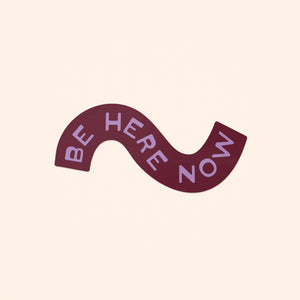 Be Here Now Sticker - purple