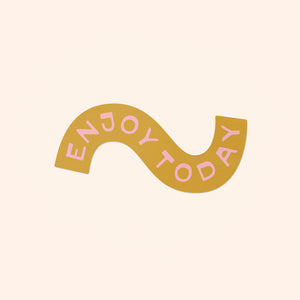 Enjoy Today Sticker - yellow