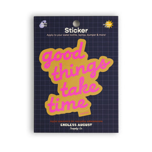 Good Things Take Time Sticker - neon pink