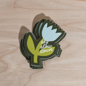 Hey, Slow Down Flower Sticker - green