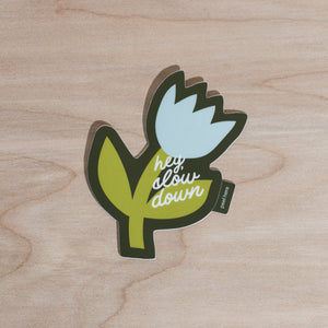 Hey, Slow Down Flower Sticker - green