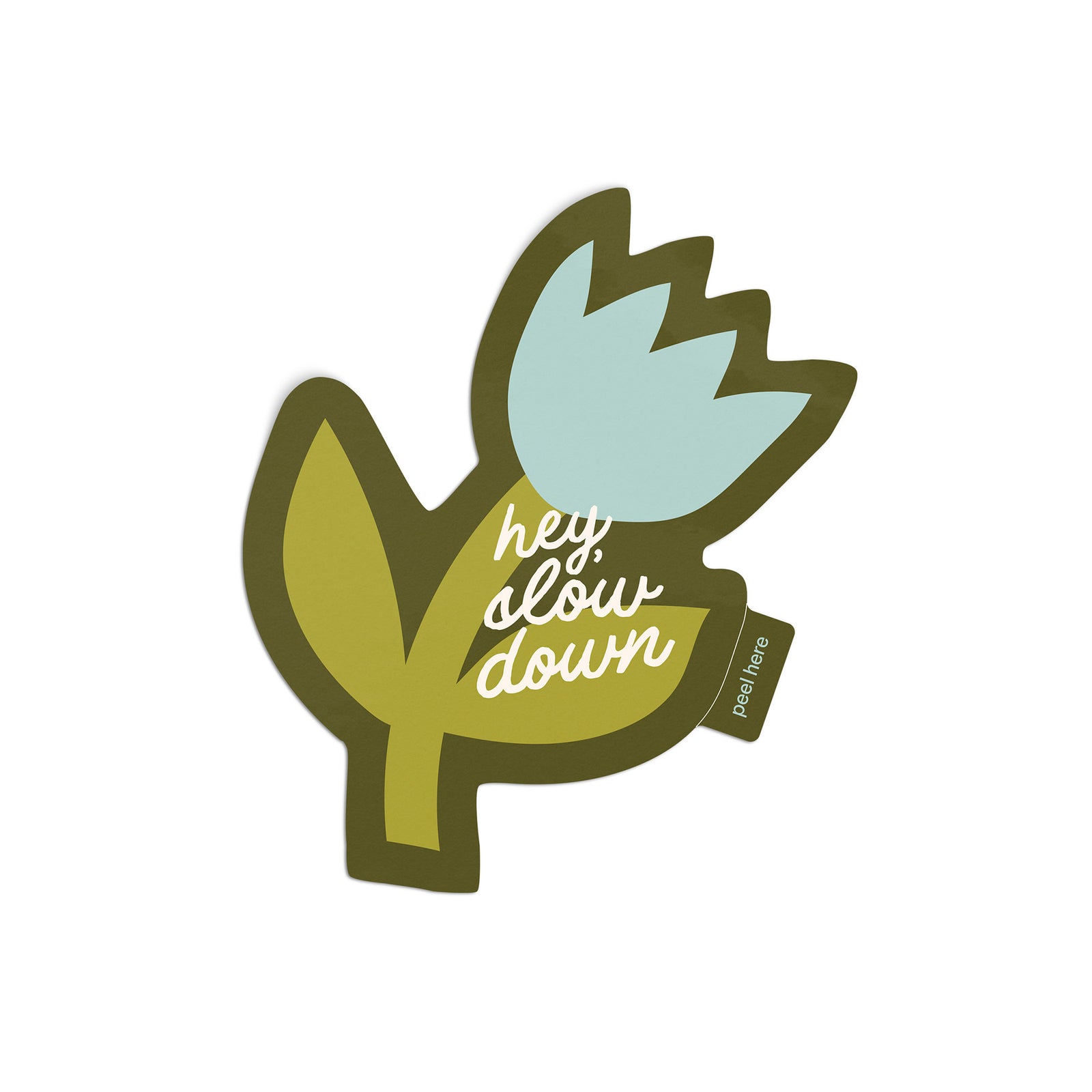 Hey, Slow Down Flower Sticker - green